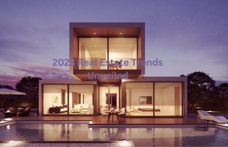 2023 Real Estate Trends Unveiled