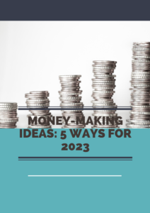 Money-Making Ideas 5 Ways for 2023