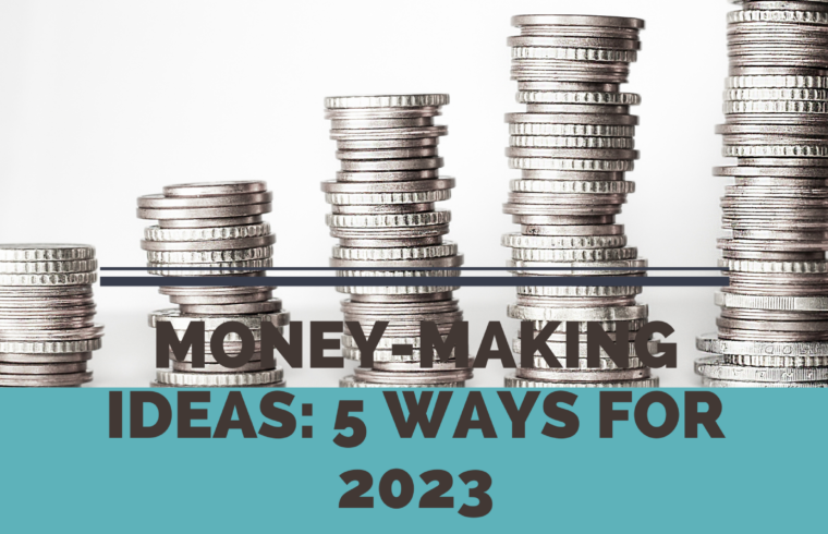 Money-Making Ideas 5 Ways for 2023