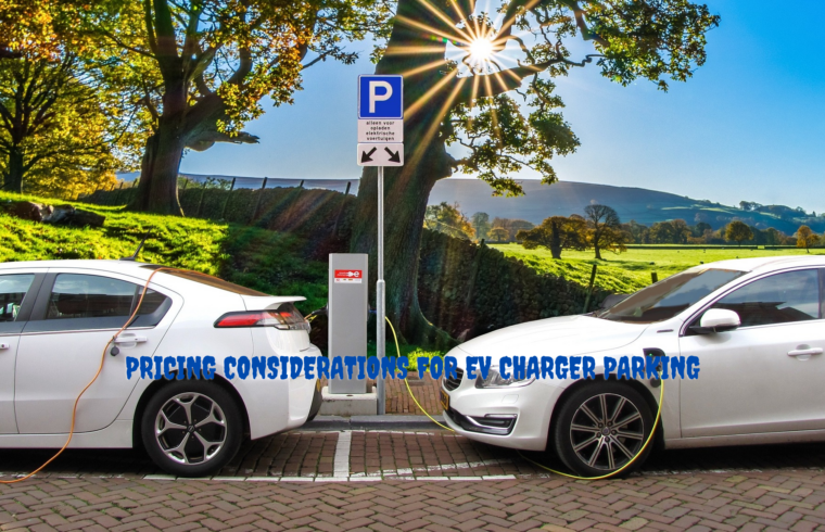 Pricing Considerations for EV Charger Parking