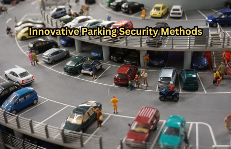 Innovative Parking Security Methods