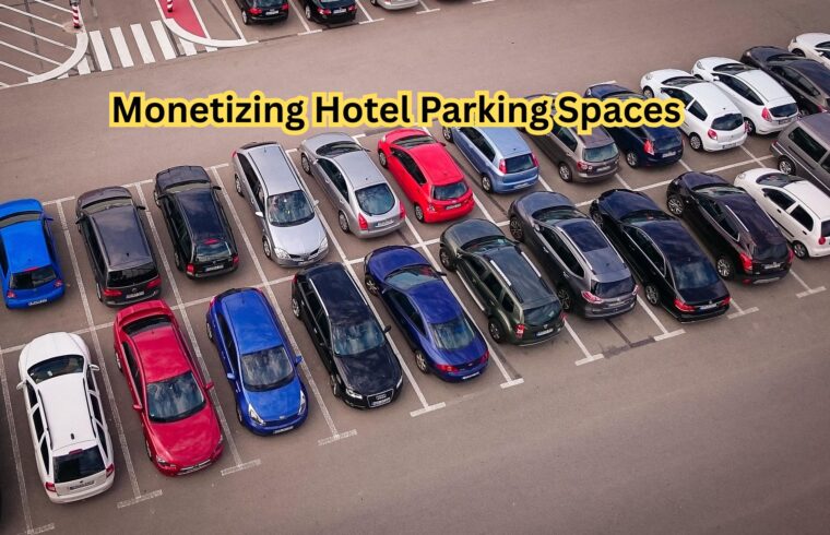 Monetizing Hotel Parking Spaces